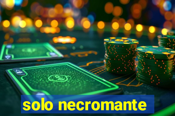 solo necromante